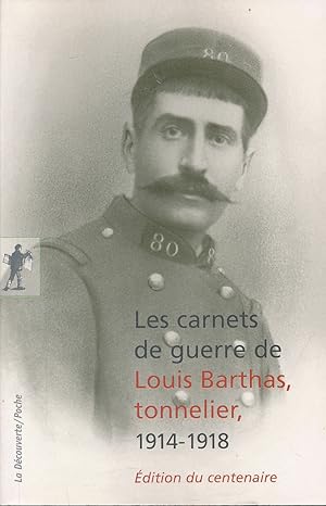 Seller image for Les carnets de guerre de Louis Barthas, tonnelier. 1914 - 1918 for sale by LIBRAIRIE GIL-ARTGIL SARL