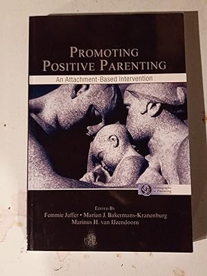 Imagen del vendedor de Promoting Positive Parenting: An Attachment-Based Intervention (Monographs in Parenting Series) a la venta por Singing Pebble Books