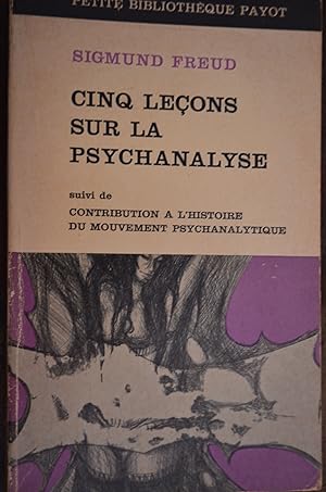 Image du vendeur pour Cinq leçons sur la psychanalyse, suivi de contributions a l'histoire du mouvement psychanalytique mis en vente par ParAgrafes