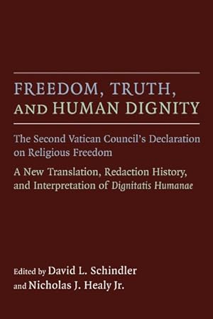 Bild des Verkufers fr Freedom, Truth, and Human Dignity : The Second Vatican Council's Declaration on Religious Freedom zum Verkauf von GreatBookPrices