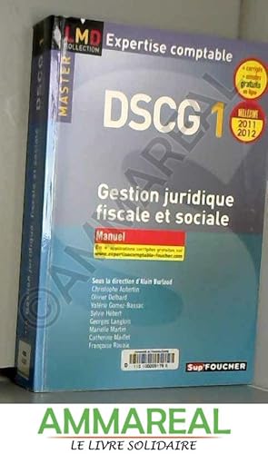 Bild des Verkufers fr DSCG 1 Gestion juridique fiscale, fiscale et sociale manuel millsime 2011-2012 zum Verkauf von Ammareal