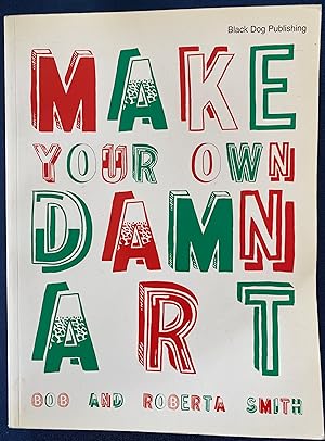 Image du vendeur pour Make Your Own Damn Art mis en vente par Before Your Quiet Eyes