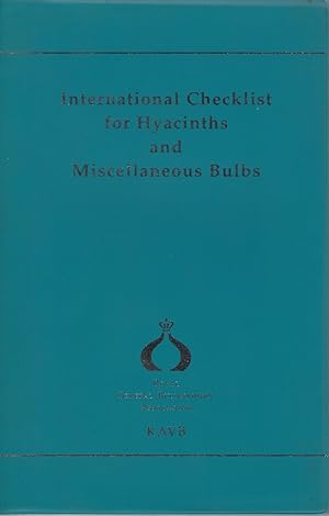 International Checklist for Hyacinths and Miscellaneous Bulbs: International Register and Classif...