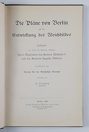 Die Pläne von Berlin und die Entwicklung des Weichbildes. Hrsg. vom Verein f. d. Gesch. Berlins.