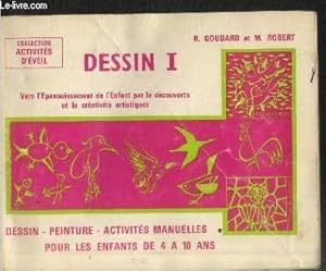 Bild des Verkufers fr Dessins Tome 1 : Vers l'panouissement de l'enfant par la dcouverte et la crativit artistique : Dessins - peinture - activits manuelles pour les enfants de 4  10 ans (Collection : "Activits d'veil") zum Verkauf von Le-Livre