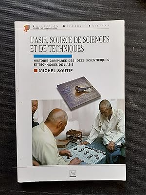 L'Asie, source de sciences et de techniques - Histoire comparée des idées scientifiques et techni...