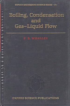 Boiling, Condensation, and Gas-Liquid Flow (Oxford Engineering Science Series)