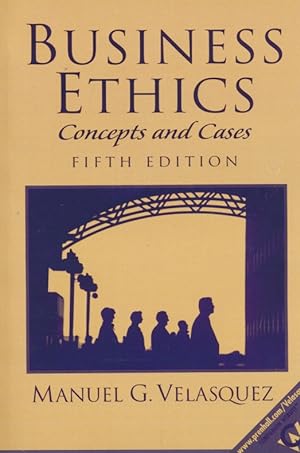 Business Ethics: Concepts and Cases: Concepts and Cases.