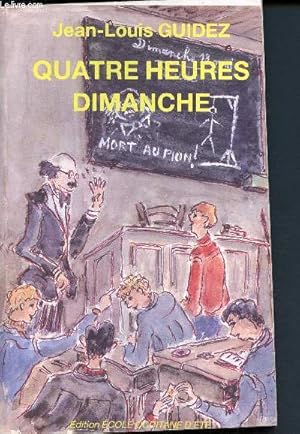 Seller image for Quatre heures dimanche ( souvenirs du Midi) for sale by Le-Livre