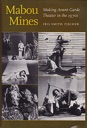 Image du vendeur pour Mabou Mines: Making Avant-Garde Theatre in the 1970s mis en vente par Monroe Street Books