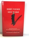 Imagen del vendedor de Bobby Fischer Goes to War: How the Soviets Lost the Most Extraordinary Chess Match of All Time a la venta por Monroe Street Books