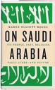 Bild des Verkufers fr On Saudi Arabia: Its People, Past, Religion, Fault Lines - And Future zum Verkauf von Monroe Street Books