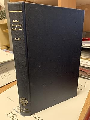 Seller image for British Interparty Conferences: Study of the Procedure of Conciliation in British Politics, 1867-1921 for sale by Cotswold Rare Books