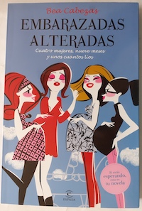 Image du vendeur pour Embarazadas alteradas. Cuatro mujeres, nueve meses y unos cuantos los mis en vente par Librera Ofisierra