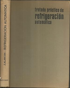 Seller image for TRATADO PRACTICO DE REFRIGERACION AUTOMATICA 6EDICION AMPLIADA Y PUESTA AL DIA for sale by CALLE 59  Libros