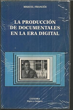 LA PRODUCCION DE DOCUMENTALES EN LA ERA DIGITAL -Modalidades Historia Multidifusión 1ªEDICION