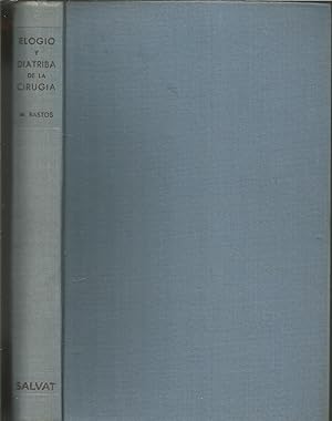 ELOGIO Y DIATRIBA DE LA CIRUGIA 1ªEDICION 1945