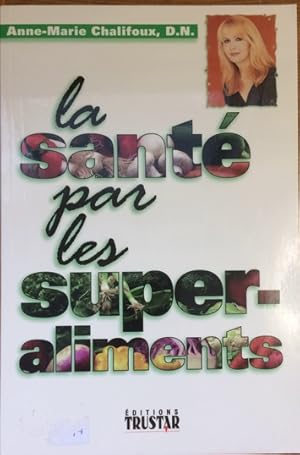 Seller image for SANTE PAR SUPER-ALIMENTS for sale by Livres Norrois