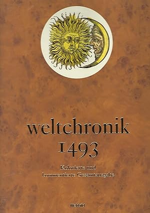 Weltchronik. Kolorierte Gesamtausgabe von 1493. Einleitung und Kommentar von Stephan Füssel.