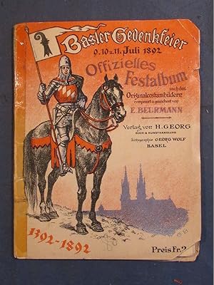Basler Gedenkfeier 9., 10. und 11. Juli 1892. Offizielles Festalbum nach den Originalcostumbilder...