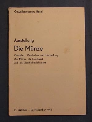 Ausstellung "Die Münze". Vorstufen, Geschichte und Herstellung. Die Münze als Kunstwerk und als G...