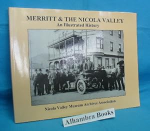Seller image for Merritt & The Nicola Valley : An Illustrated History for sale by Alhambra Books