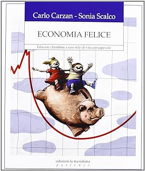 Image du vendeur pour Economia felice. Educare i bambini a uno stile di vita consapevole mis en vente par Libro Co. Italia Srl