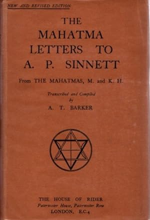 THE MAHATMA LETTERS TO A.P. SINNETT FROM THE MAHATMAS M. & K.H.: Transcribed, Compiled, and with ...