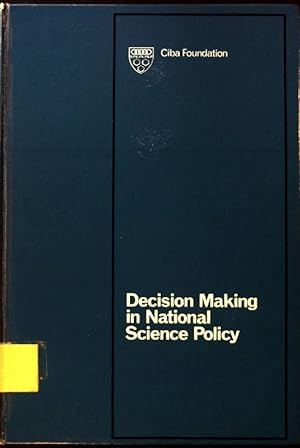 Seller image for Decision Making in National Science Policy. A Ciba Foundation and Science of Science Foundation Symposium; for sale by books4less (Versandantiquariat Petra Gros GmbH & Co. KG)