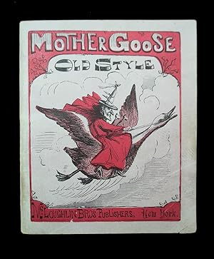 Mother Goose's quarto of nursery rhymes Old Mother Goose to all good children greeting.