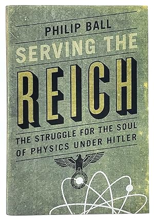 Immagine del venditore per Serving the Reich: The Struggle for the Soul of Physics Under Hitler venduto da Underground Books, ABAA