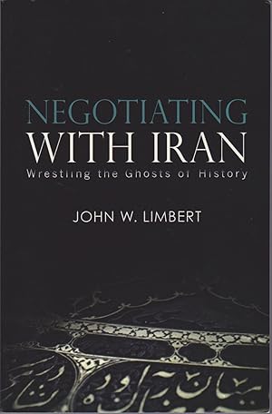 Seller image for Negotiating with Iran: Wrestling the Ghosts of History (Cross-Cultural Nego tiation Books) for sale by Books of the World