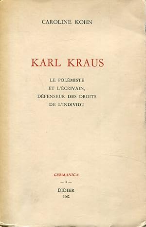 Seller image for Karl Kraus - Le polemiste et l'ecrivain, defenseur des droits de l'individu. for sale by Antiquariat Buchseite