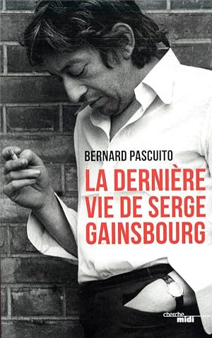 la dernière vie de Serge Gainsbourg