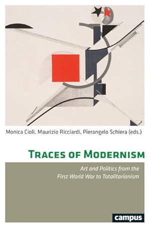 Bild des Verkufers fr Traces of Modernism Art and Politics from the First World War to Totalitarianism zum Verkauf von Bunt Buchhandlung GmbH