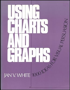 Bild des Verkufers fr Using Charts and Graphs: One Thousand Ideas for Getting Attention Using Charts and Graphs zum Verkauf von Diatrope Books