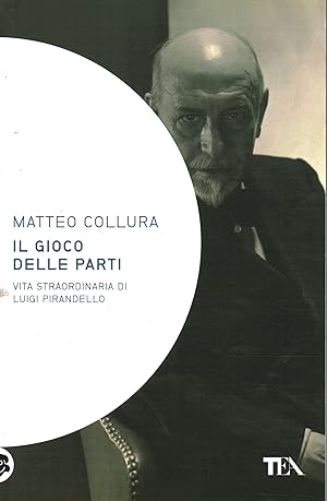 Imagen del vendedor de Il gioco delle parti Vita straordinaria di Luigi Pirandello a la venta por Di Mano in Mano Soc. Coop