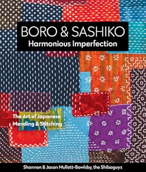 Image du vendeur pour Boro & Sashiko, Harmonious Imperfection: The Art of Japanese Mending & Stitching (Paperback or Softback) mis en vente par BargainBookStores