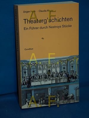 Bild des Verkufers fr Theaterg'schichten : ein Fhrer durch Nestroys Stcke , eine Verffentlichung der Internationalen Nestroy-Gesellschaft (Quodlibet Band 3) zum Verkauf von Antiquarische Fundgrube e.U.