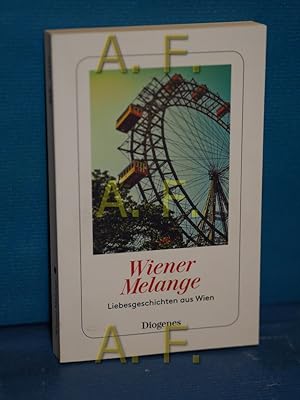Bild des Verkufers fr Wiener Melange : Liebesgeschichten aus Wien. ausgewhlt von Anna von Planta , Wiener Liebesgeschichten von Robert Seethaler [und vielen mehr] / Diogenes-Taschenbuch , 24439 zum Verkauf von Antiquarische Fundgrube e.U.