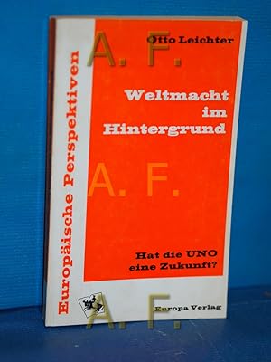 Imagen del vendedor de Weltmacht im Hintergrund : Hat d. UNO e. Zukunft?. Europische Perspektiven a la venta por Antiquarische Fundgrube e.U.