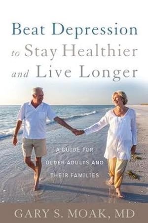 Seller image for Beat Depression to Stay Healthier and Live Longer (Paperback) for sale by Grand Eagle Retail