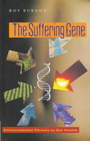 The Suffering Gene: Environmental Threats to Our Health