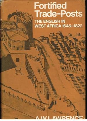 Fortified Trade-Posts: The English in West Africa 1645 -1822