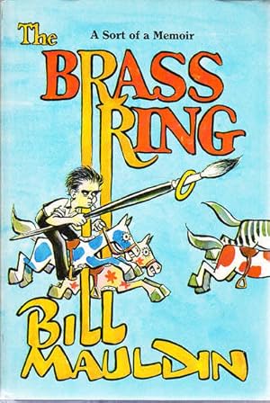 Seller image for The Brass Ring a Sort of Memoir for sale by Goulds Book Arcade, Sydney