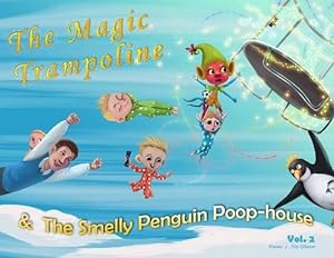 Seller image for The Magic Trampoline & The Smelly Penguin Poop-house (Paperback) for sale by Grand Eagle Retail