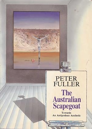 Seller image for The Australian Scapegoat: Towards an Antipodean Aesthetic for sale by Goulds Book Arcade, Sydney