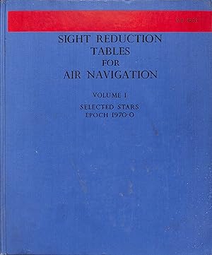 Bild des Verkufers fr Sight reduction tables for air navigation volume I, epoch 1970 zum Verkauf von WeBuyBooks