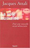 Bild des Verkufers fr La Voie Humaine : Pour Une Nouvelle Social-dmocratie zum Verkauf von RECYCLIVRE