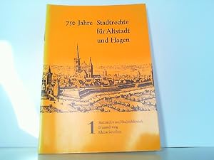 Bild des Verkufers fr 750 Jahre Stadtrechte fr Altstadt und Hagen. Katalog der Ausstellung vom 1. November 1977 bis 31. Januar 1978. Stadtarchiv und Stadtbibliothek. Kleine Schriften Heft 1. zum Verkauf von Antiquariat Ehbrecht - Preis inkl. MwSt.